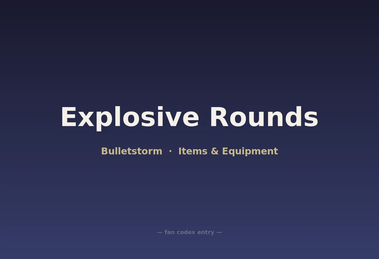 Explosive Rounds